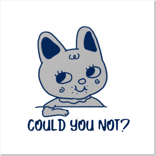 Could you not? Posters and Art